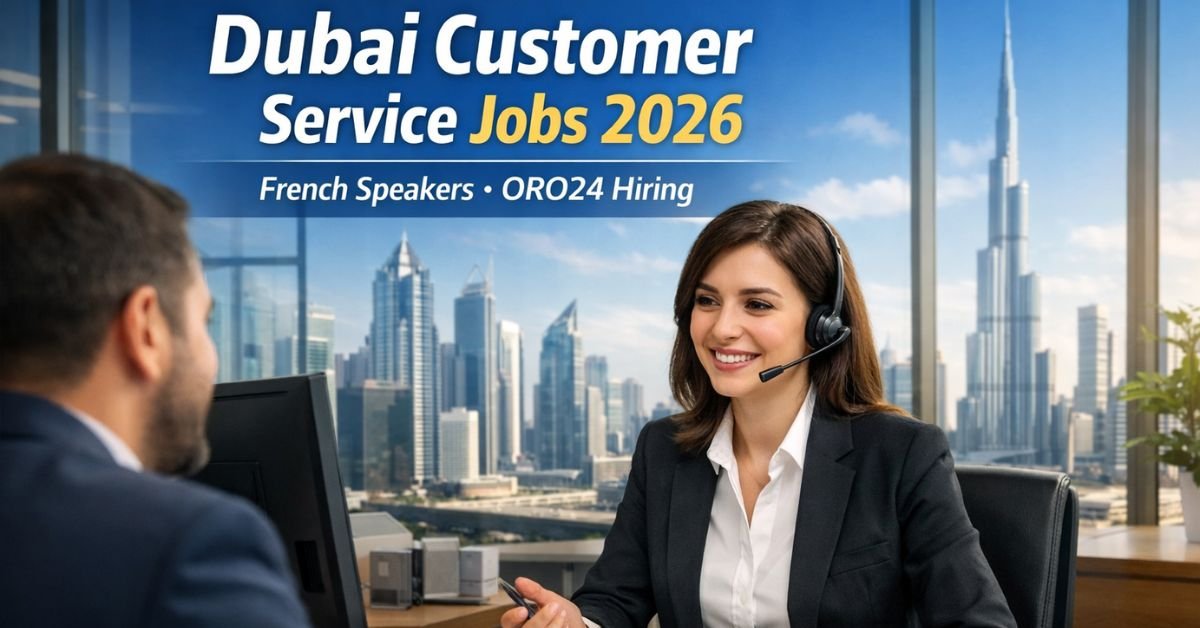 Dubai French Customer Service Jobs 2026 – ORO24 Hiring