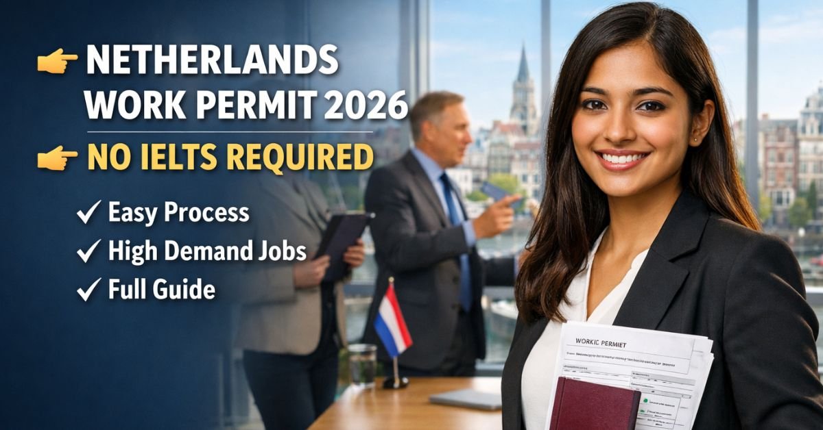 Netherlands Work Permit Without IELTS